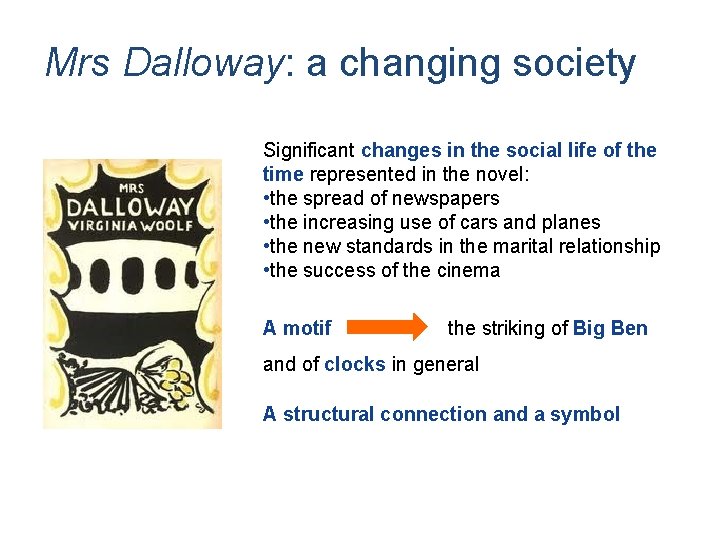Mrs Dalloway: a changing society Significant changes in the social life of the time