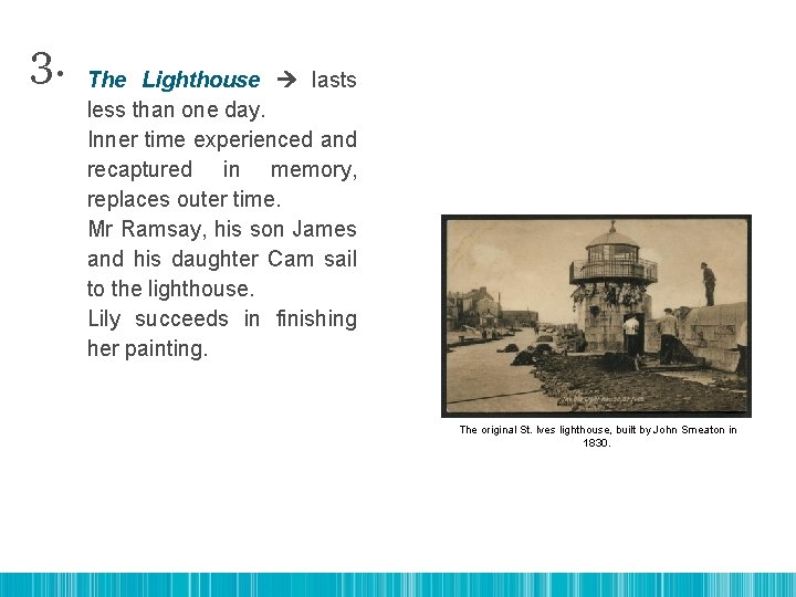 3. The Lighthouse lasts less than one day. Inner time experienced and recaptured in