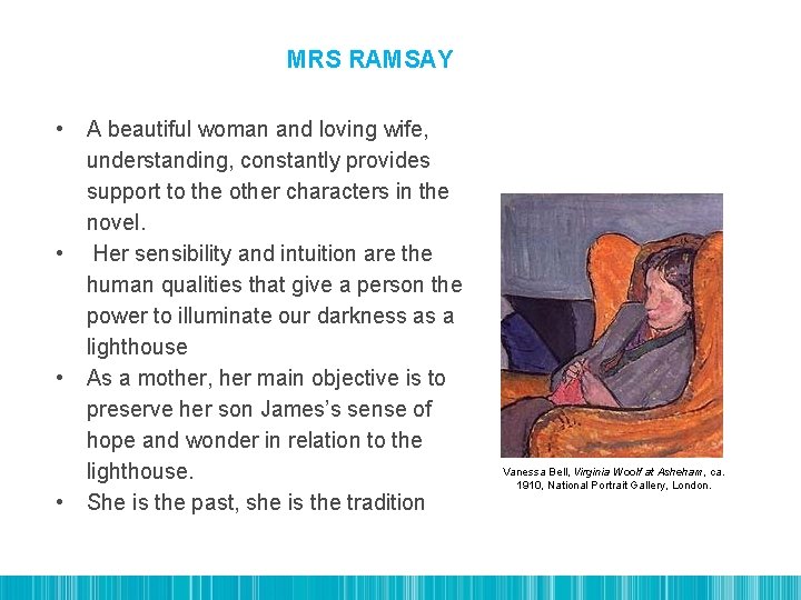 MRS RAMSAY • • A beautiful woman and loving wife, understanding, constantly provides support
