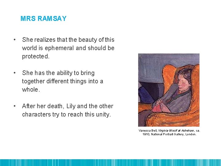 MRS RAMSAY • She realizes that the beauty of this world is ephemeral and