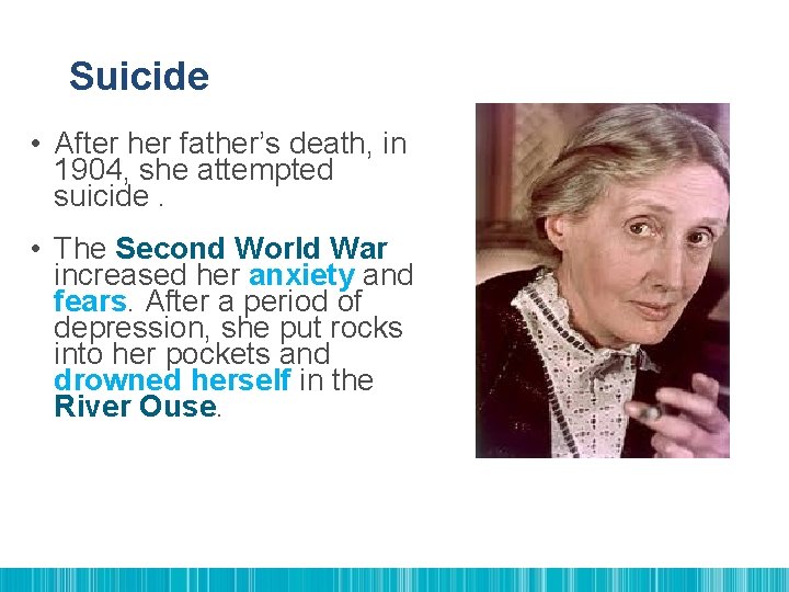 Suicide • After her father’s death, in 1904, she attempted suicide. • The Second