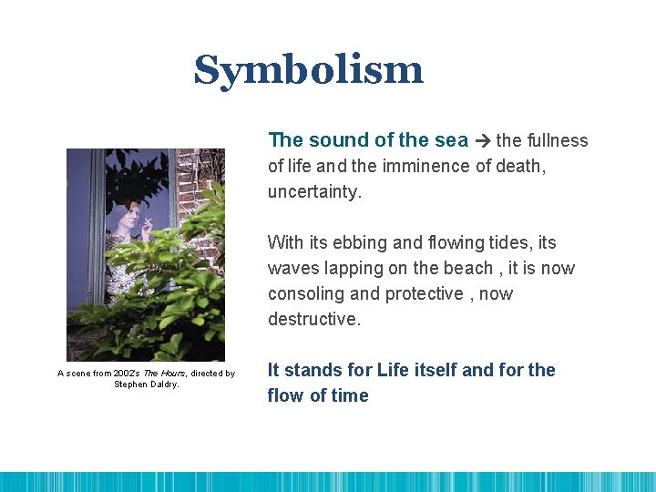 Symbolism The sound of the sea the fullness of life and the imminence of