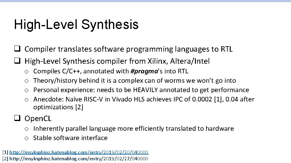 High-Level Synthesis q Compiler translates software programming languages to RTL q High-Level Synthesis compiler