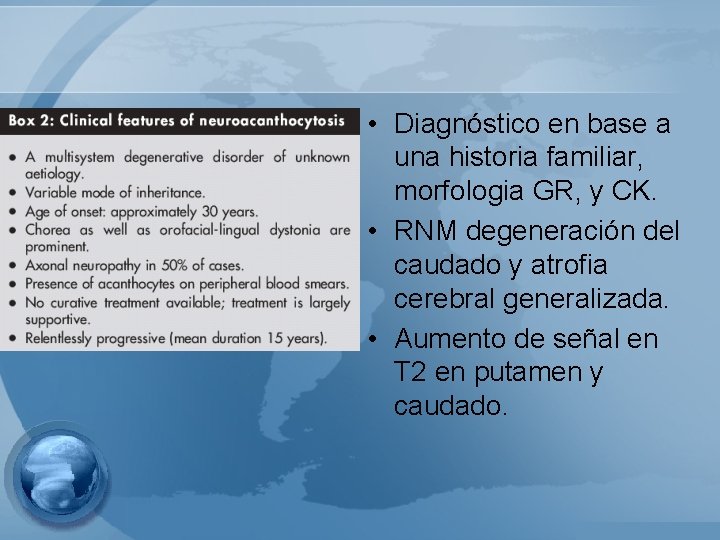  • Diagnóstico en base a una historia familiar, morfologia GR, y CK. •
