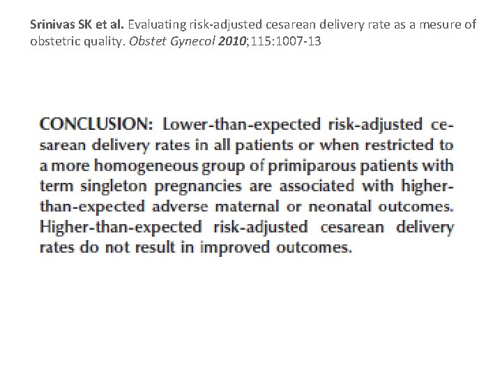 Srinivas SK et al. Evaluating risk-adjusted cesarean delivery rate as a mesure of obstetric