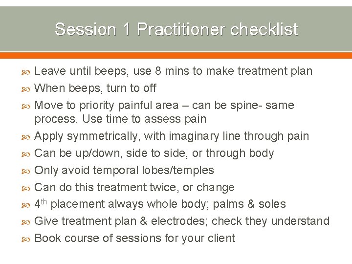 Session 1 Practitioner checklist Leave until beeps, use 8 mins to make treatment plan