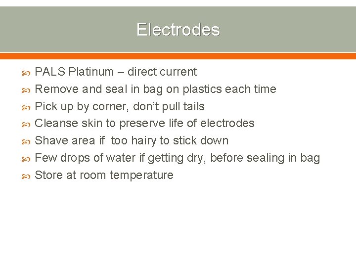 Electrodes PALS Platinum – direct current Remove and seal in bag on plastics each
