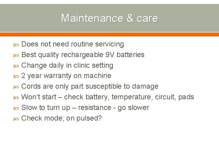 Maintenance & care Does not need routine servicing Best quality rechargeable 9 V batteries