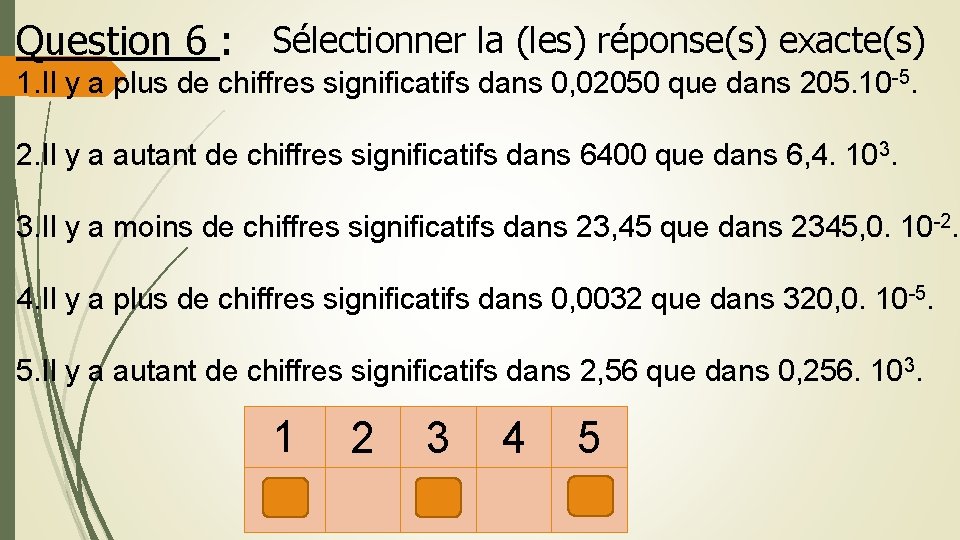 Question 6 : Sélectionner la (les) réponse(s) exacte(s) 1. Il y a plus de Question 6 : Sélectionner la (les) réponse(s) exacte(s) 1. Il y a plus de
