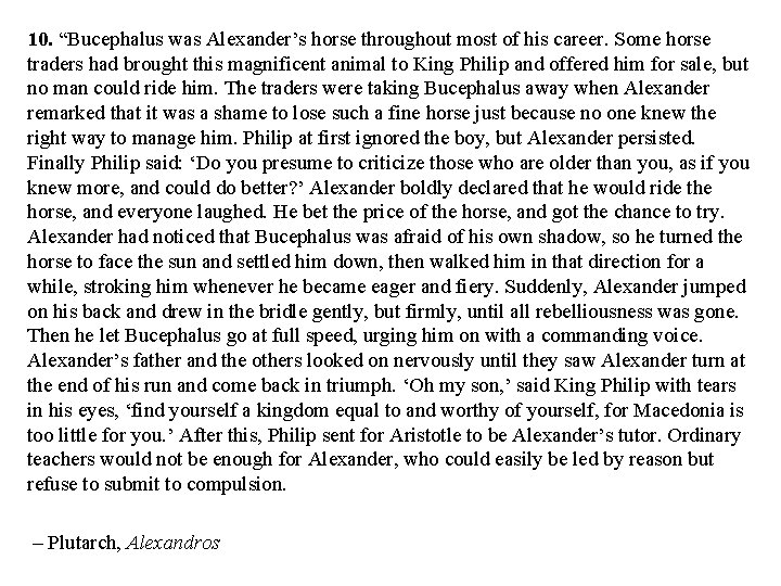 10. “Bucephalus was Alexander’s horse throughout most of his career. Some horse traders had