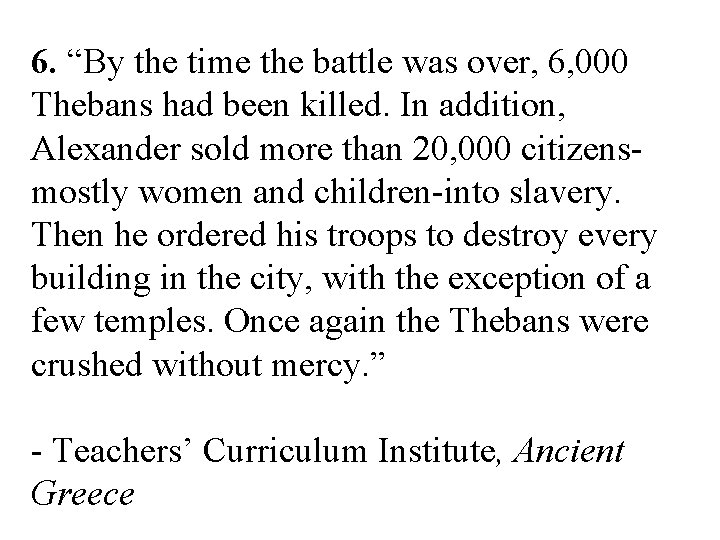 6. “By the time the battle was over, 6, 000 Thebans had been killed.