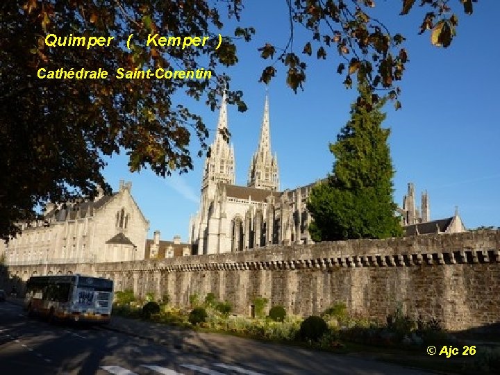 Quimper ( Kemper ) Cathédrale Saint-Corentin © Ajc 26 