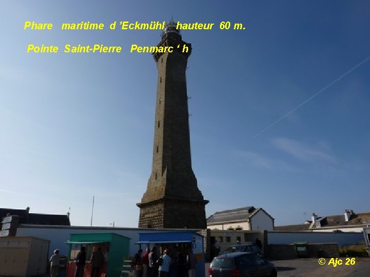 Phare maritime d ’Eckmühl hauteur 60 m. Pointe Saint-Pierre Penmarc ‘ h © Ajc