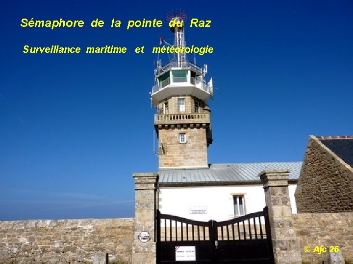 Sémaphore de la pointe du Raz Surveillance maritime et météorologie © Ajc 26 