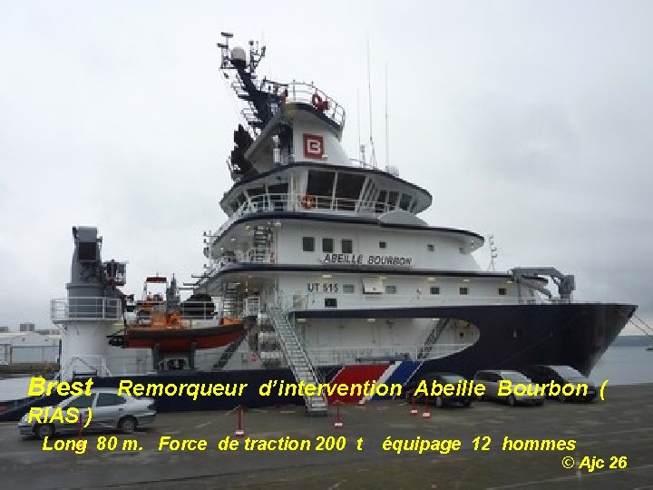 Brest Remorqueur d’intervention Abeille Bourbon ( RIAS ) Long 80 m. Force de traction