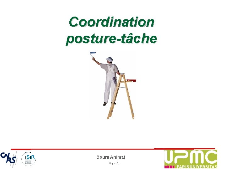 Coordination posture-tâche Cours Animat Page : 3 