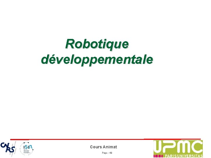 Robotique développementale Cours Animat Page : 48 