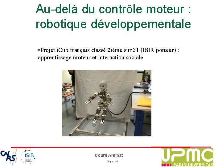 Au-delà du contrôle moteur : robotique développementale • Projet i. Cub français classé 2