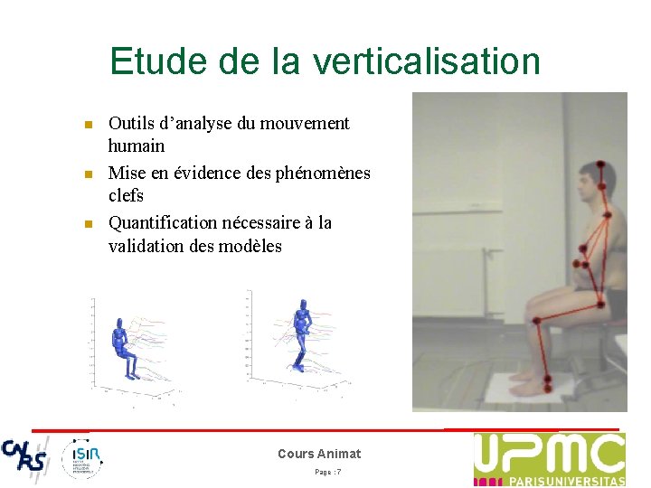 Etude de la verticalisation n Outils d’analyse du mouvement humain Mise en évidence des