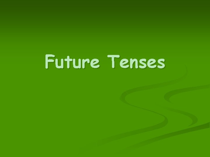 Future Tenses 