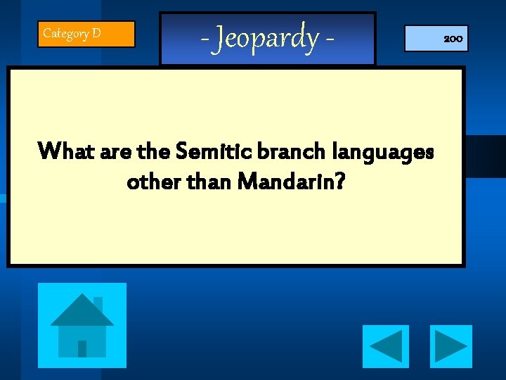 Category D - Jeopardy - What are the Semitic branch languages other than Mandarin?