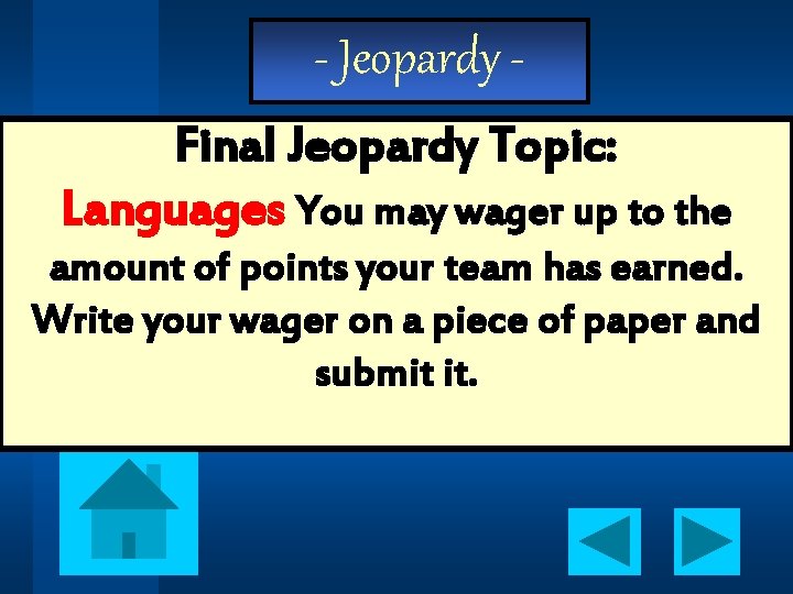 - Jeopardy Final Jeopardy Topic: Languages You may wager up to the amount of