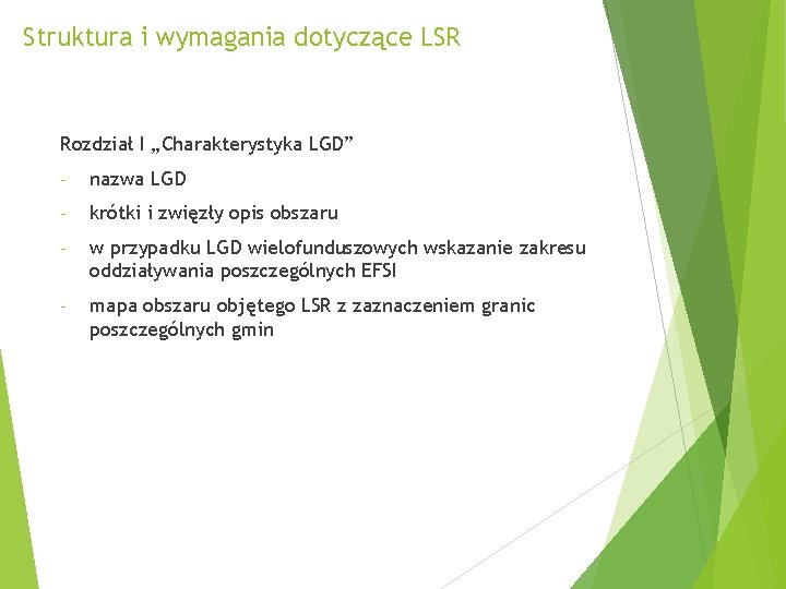 Struktura i wymagania dotyczące LSR Rozdział I „Charakterystyka LGD” - nazwa LGD - krótki