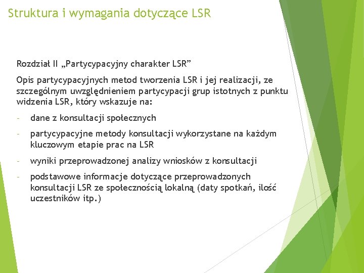 Struktura i wymagania dotyczące LSR Rozdział II „Partycypacyjny charakter LSR” Opis partycypacyjnych metod tworzenia