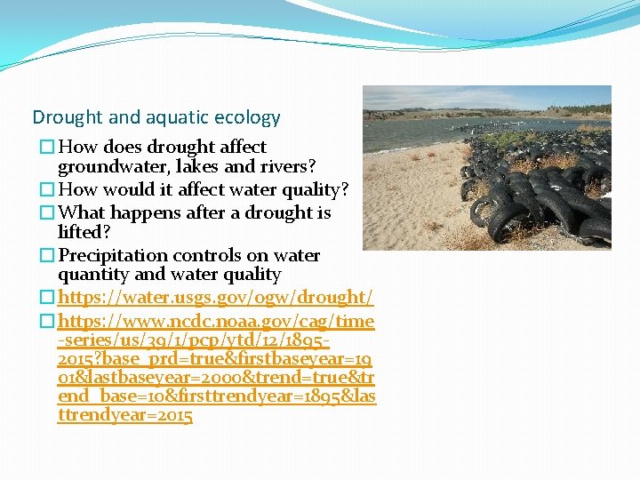 Drought and aquatic ecology �How does drought affect groundwater, lakes and rivers? �How would