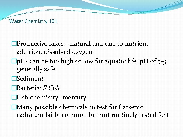 Water Chemistry 101 �Productive lakes – natural and due to nutrient addition, dissolved oxygen