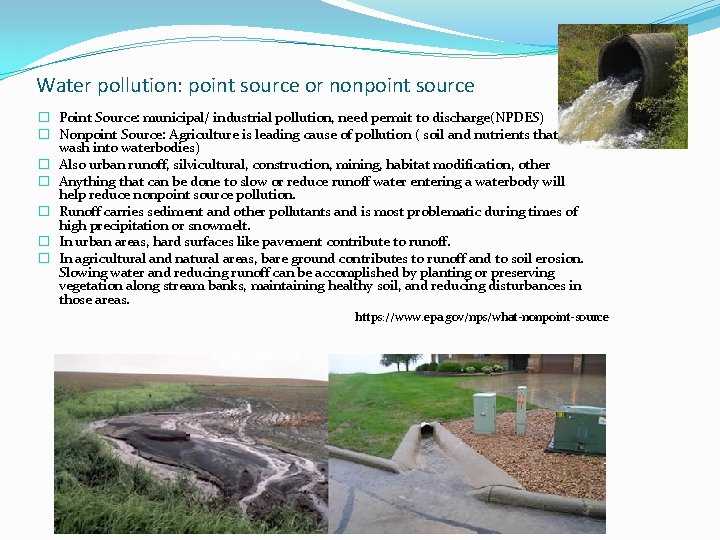 Water pollution: point source or nonpoint source � Point Source: municipal/ industrial pollution, need