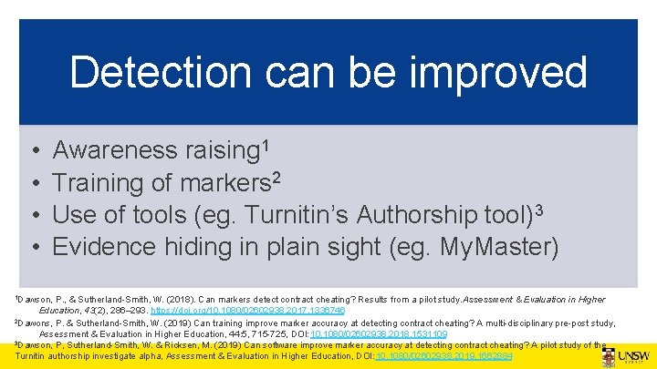 Detection can be improved • • Awareness raising 1 Training of markers 2 Use
