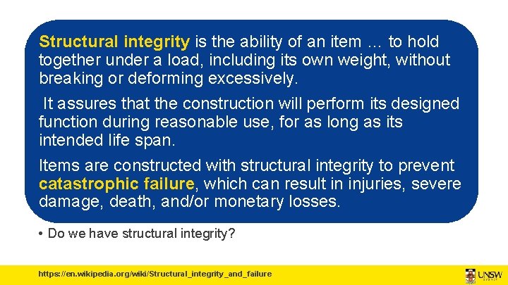 Structural integrity is the ability of an item … to hold together under a