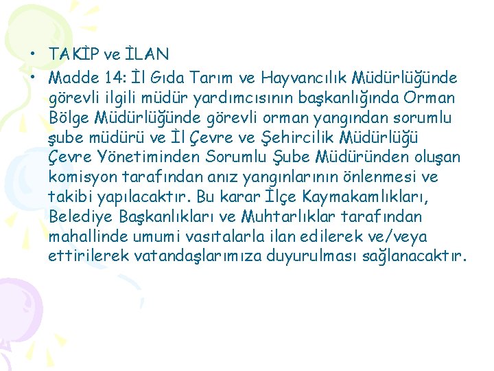  • TAKİP ve İLAN • Madde 14: İl Gıda Tarım ve Hayvancılık Müdürlüğünde