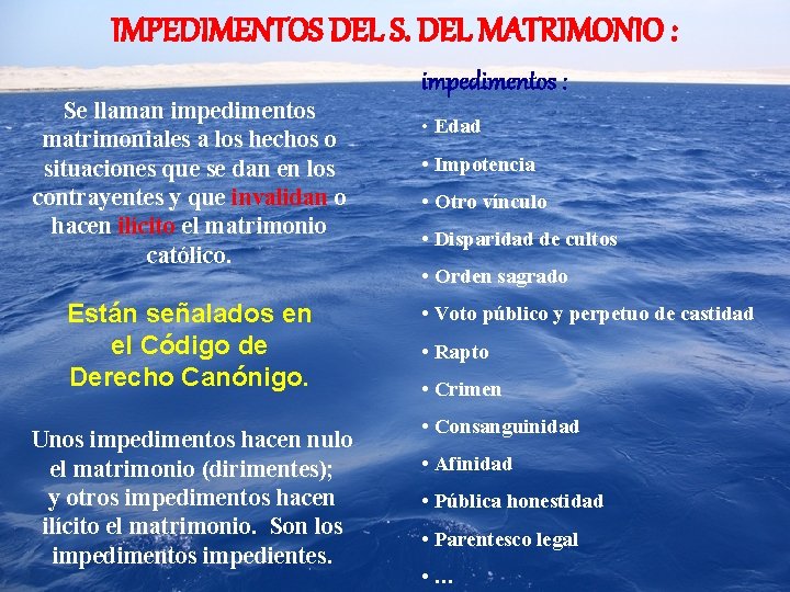 IMPEDIMENTOS DEL S. DEL MATRIMONIO : Se llaman impedimentos matrimoniales a los hechos o IMPEDIMENTOS DEL S. DEL MATRIMONIO : Se llaman impedimentos matrimoniales a los hechos o