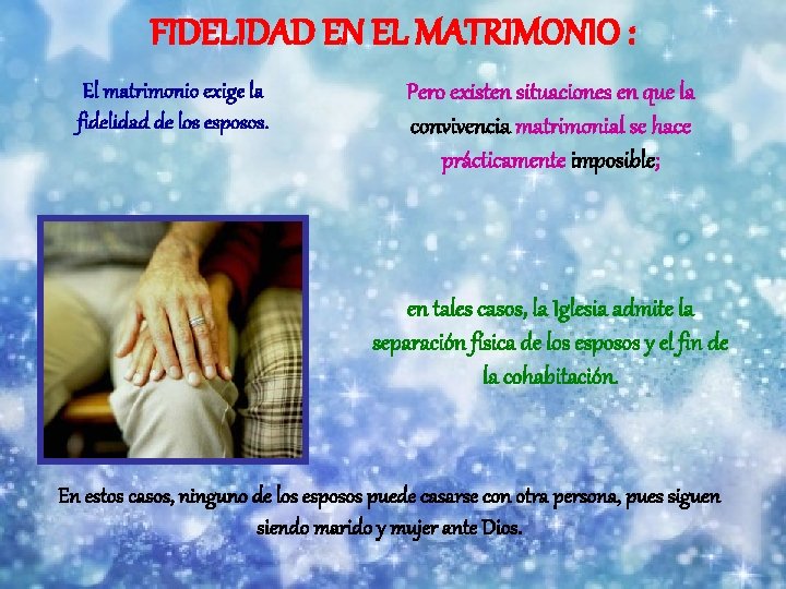 FIDELIDAD EN EL MATRIMONIO : El matrimonio exige la fidelidad de los esposos. Pero FIDELIDAD EN EL MATRIMONIO : El matrimonio exige la fidelidad de los esposos. Pero
