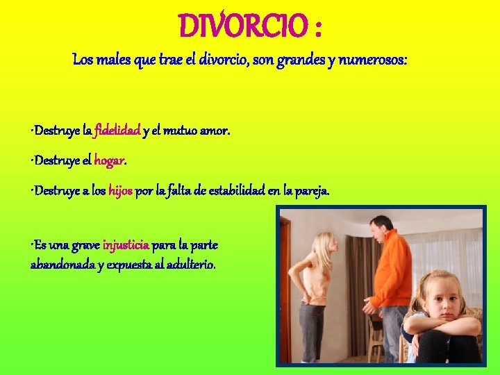 DIVORCIO : Los males que trae el divorcio, son grandes y numerosos: • Destruye DIVORCIO : Los males que trae el divorcio, son grandes y numerosos: • Destruye