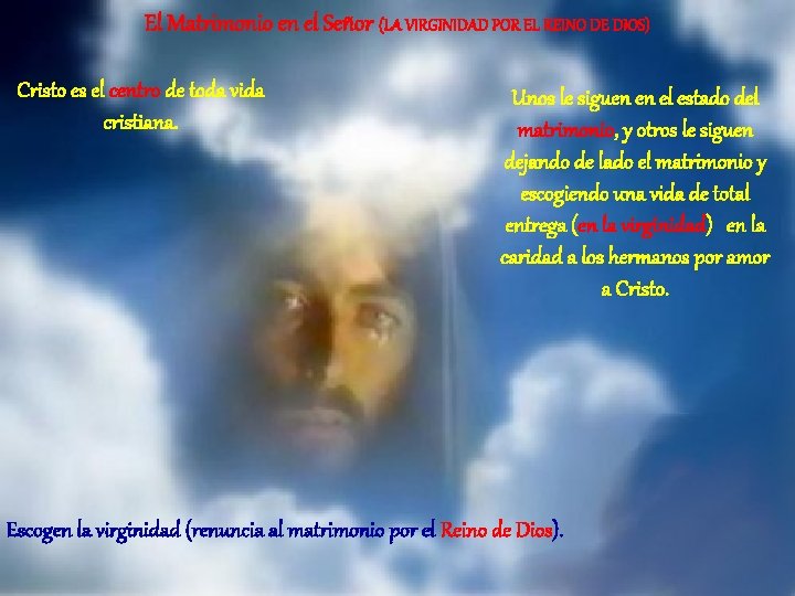 El Matrimonio en el Señor (LA VIRGINIDAD POR EL REINO DE DIOS) Cristo es El Matrimonio en el Señor (LA VIRGINIDAD POR EL REINO DE DIOS) Cristo es