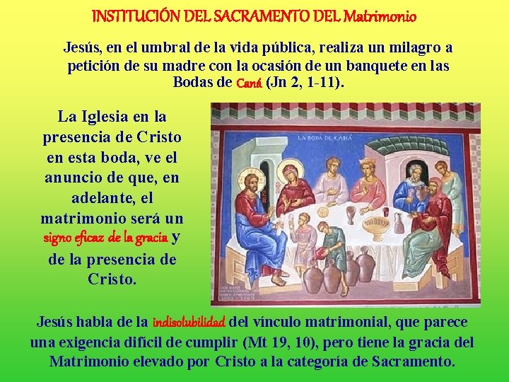 INSTITUCIÓN DEL SACRAMENTO DEL Matrimonio Jesús, en el umbral de la vida pública, realiza INSTITUCIÓN DEL SACRAMENTO DEL Matrimonio Jesús, en el umbral de la vida pública, realiza