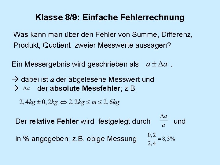 Klasse 8/9: Einfache Fehlerrechnung Was kann man über den Fehler von Summe, Differenz, Produkt,