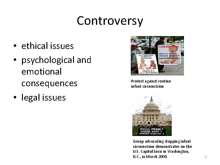 Controversy • ethical issues • psychological and emotional consequences • legal issues Protest against