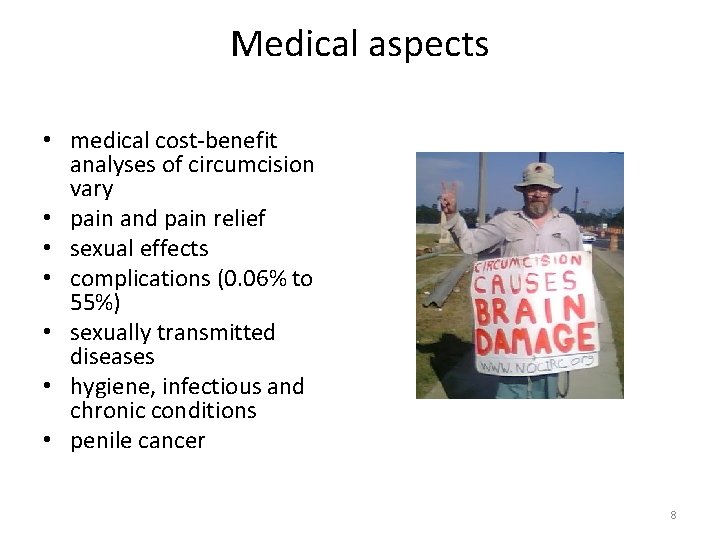 Medical aspects • medical cost-benefit analyses of circumcision vary • pain and pain relief