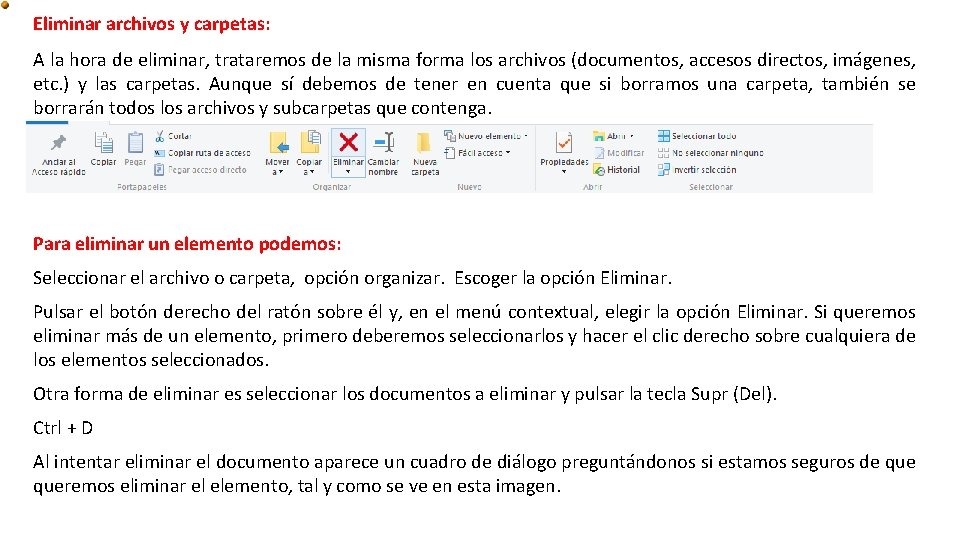 Eliminar archivos y carpetas: A la hora de eliminar, trataremos de la misma forma