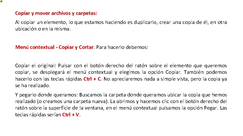 Copiar y mover archivos y carpetas: Al copiar un elemento, lo que estamos haciendo Copiar y mover archivos y carpetas: Al copiar un elemento, lo que estamos haciendo