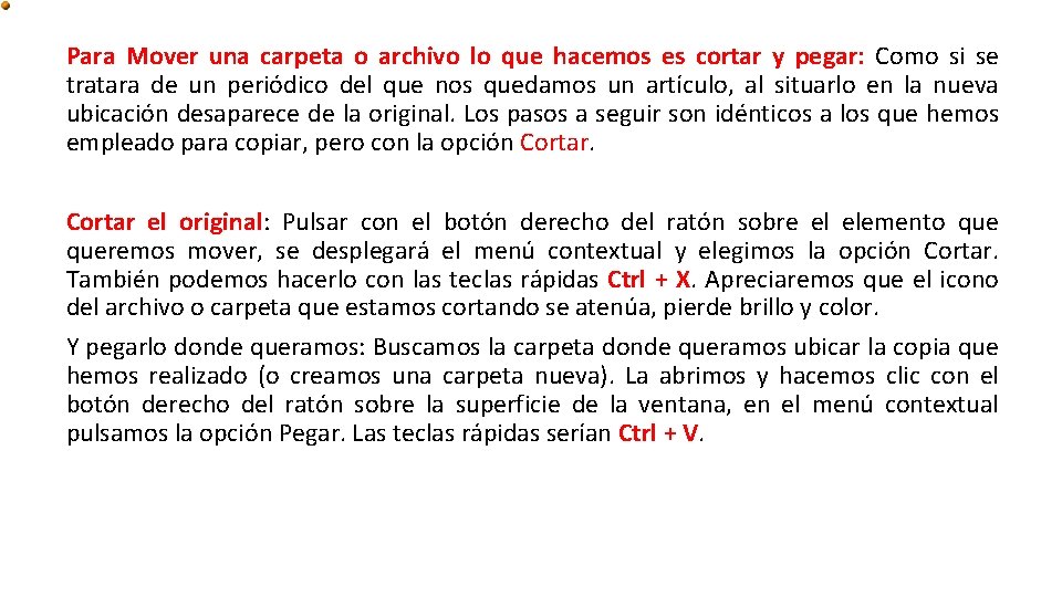 Para Mover una carpeta o archivo lo que hacemos es cortar y pegar: Como Para Mover una carpeta o archivo lo que hacemos es cortar y pegar: Como