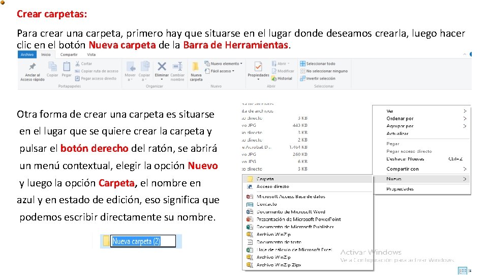 Crear carpetas: Para crear una carpeta, primero hay que situarse en el lugar donde Crear carpetas: Para crear una carpeta, primero hay que situarse en el lugar donde