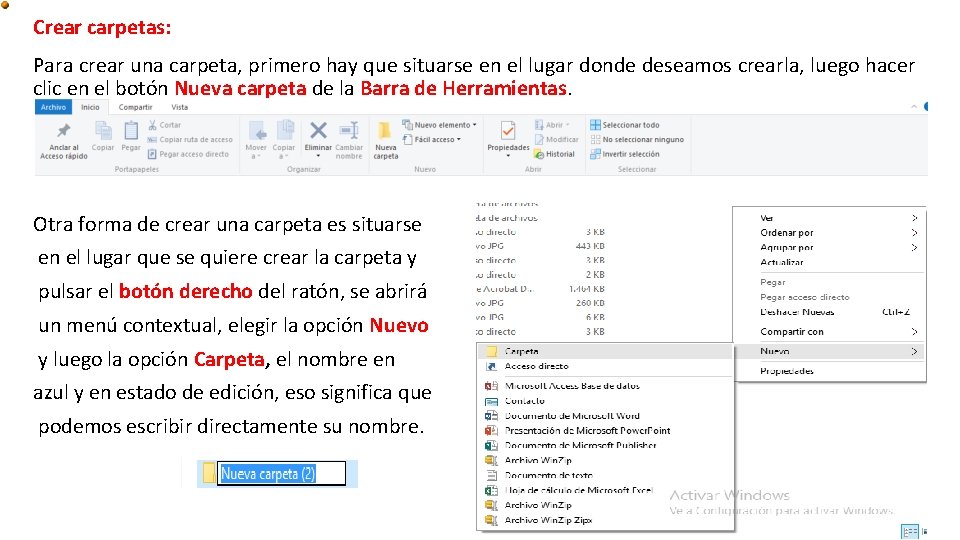 Crear carpetas: Para crear una carpeta, primero hay que situarse en el lugar donde