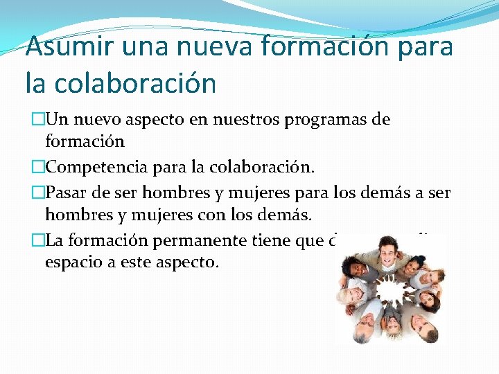 Asumir una nueva formación para la colaboración �Un nuevo aspecto en nuestros programas de