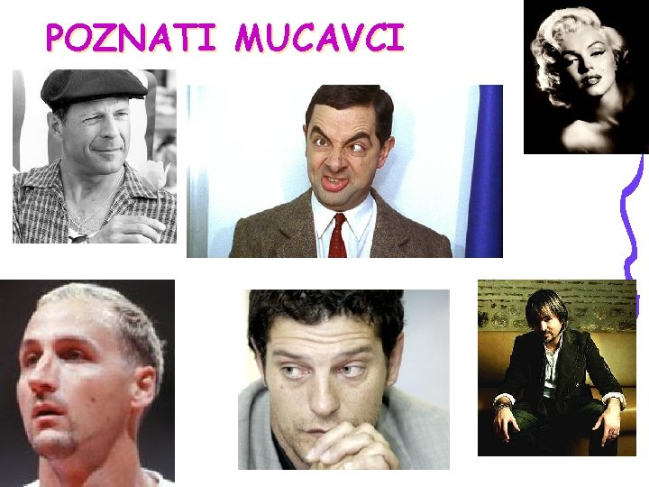 POZNATI MUCAVCI 