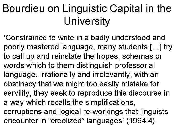 Bourdieu on Linguistic Capital in the University ‘Constrained to write in a badly understood